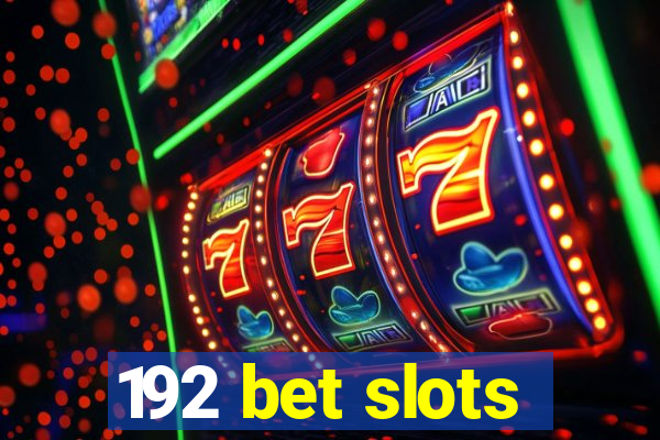 192 bet slots